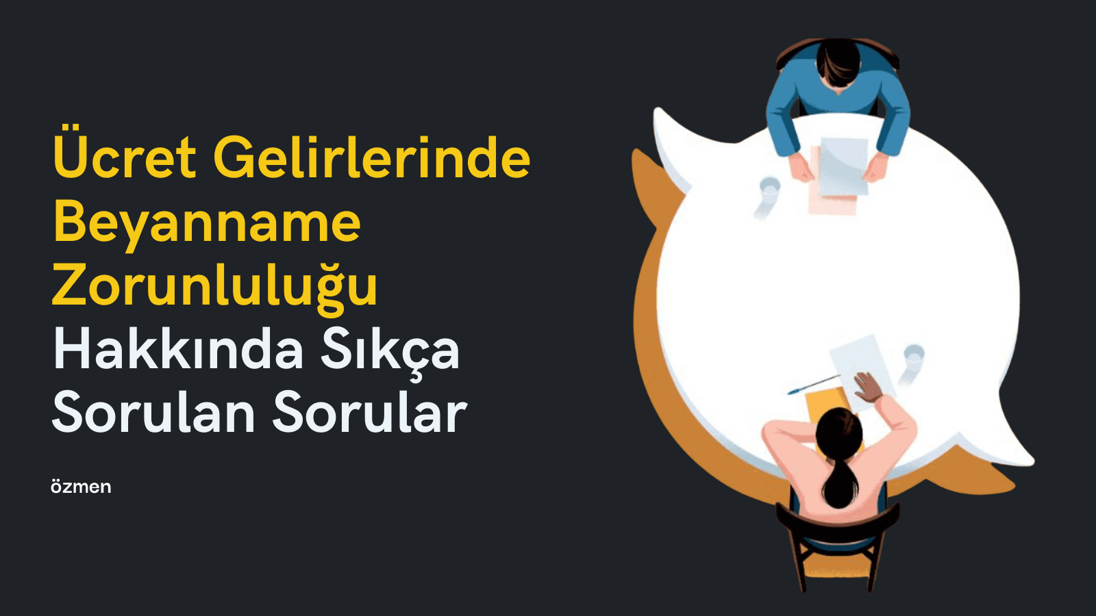 Ücret Gelirlerinde Beyanname Zorunluluğu Hakkında Sıkça Sorulan Sorular