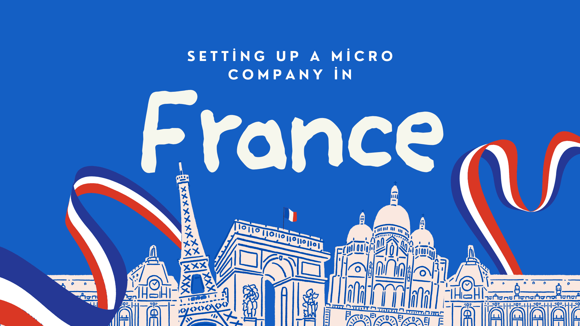 Setting Up a Micro Company in France: A Freelancer’s Guide