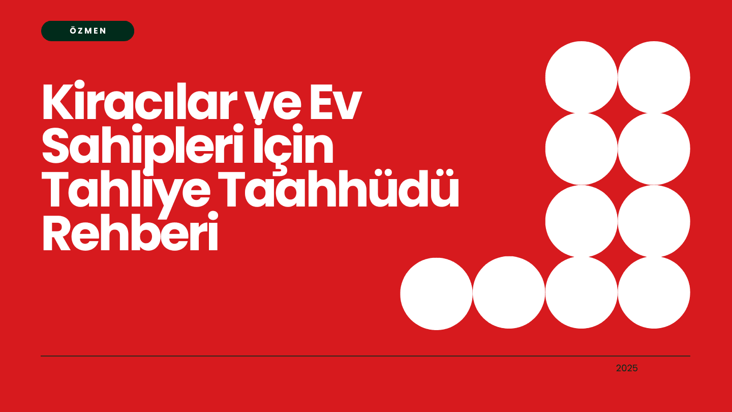 Kiracılar ve Ev Sahipleri İçin Tahliye Taahhüdü Rehberi