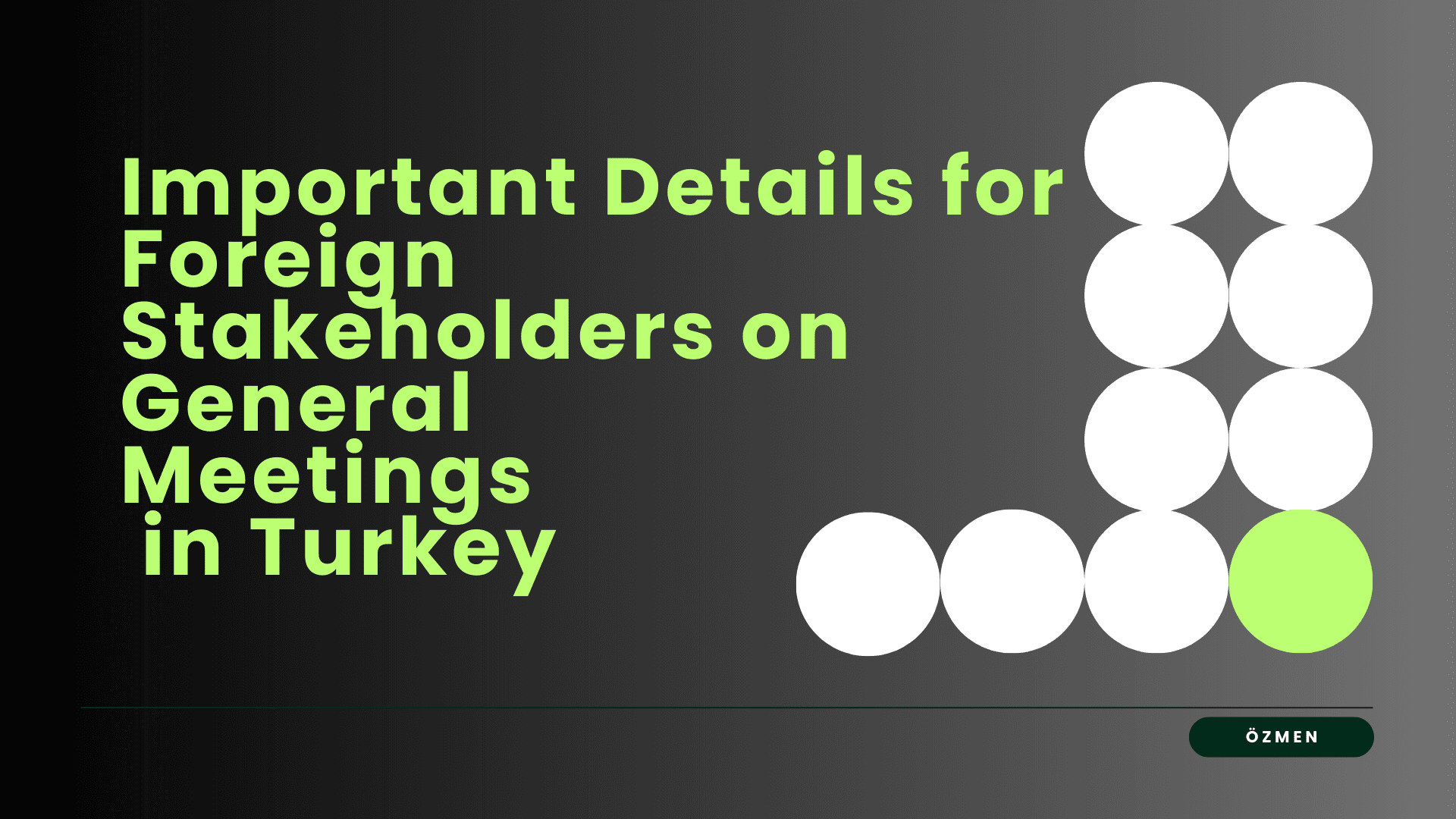 Important Details for Foreign Stakeholders on General Meetings in Turkey
