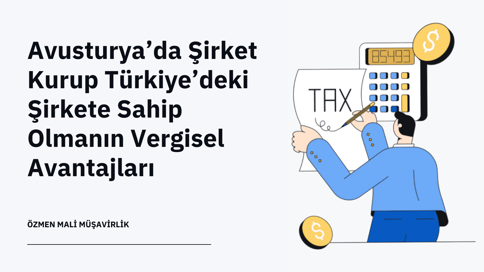Avusturya’da Şirket Kurup Türkiye’deki Şirkete Sahip Olmanın Vergisel Avantajları