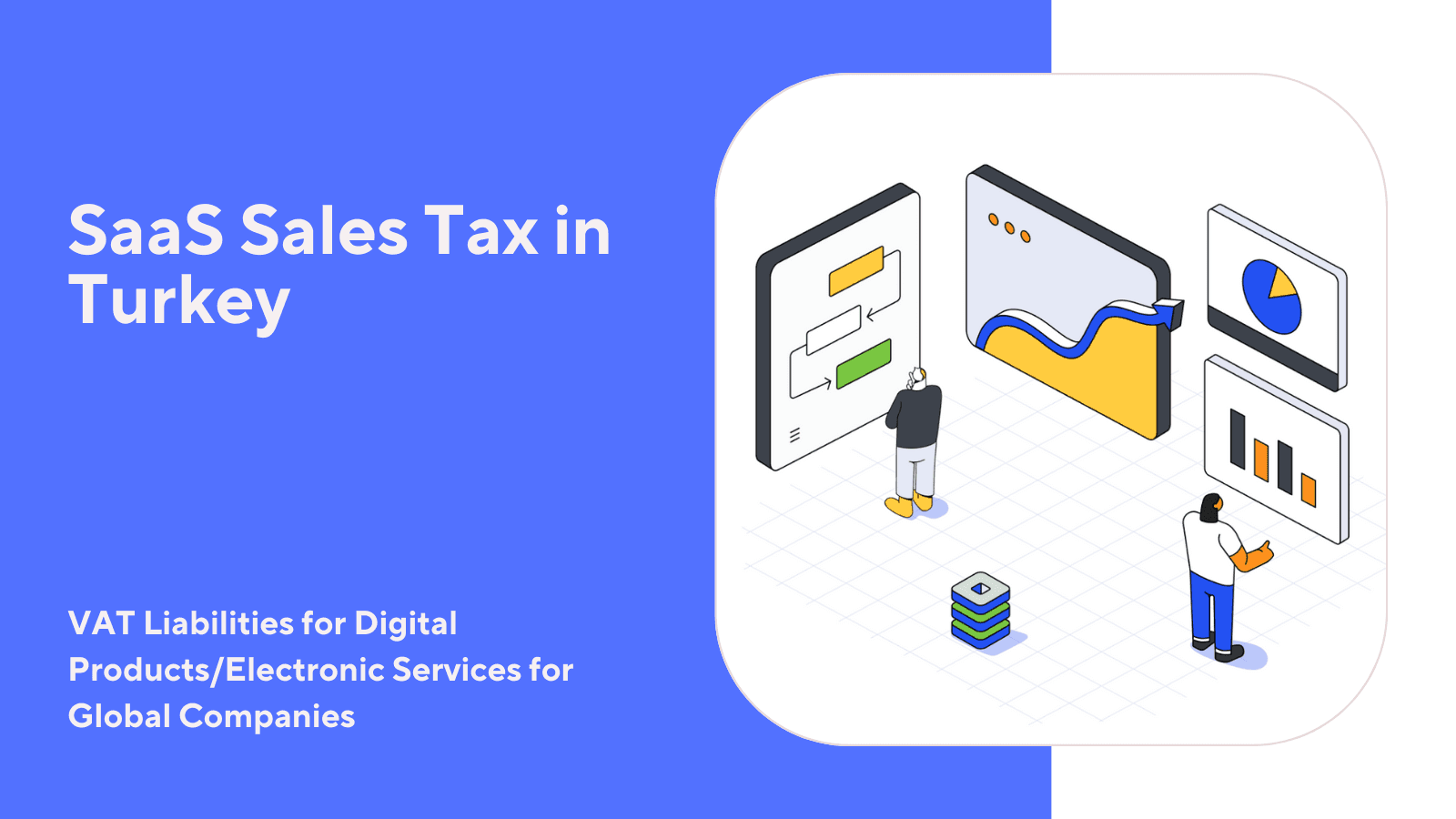 SaaS Sales Tax in Turkey: VAT Liabilities for Digital Products/Electronic Services for Global Companies