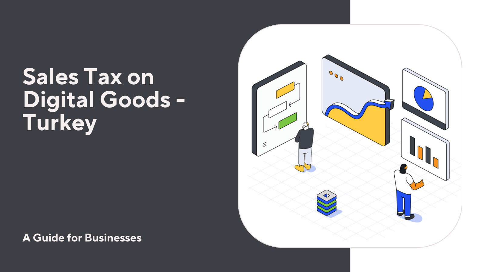 Sales Tax on Digital Goods - Turkey: A Guide for Businesses