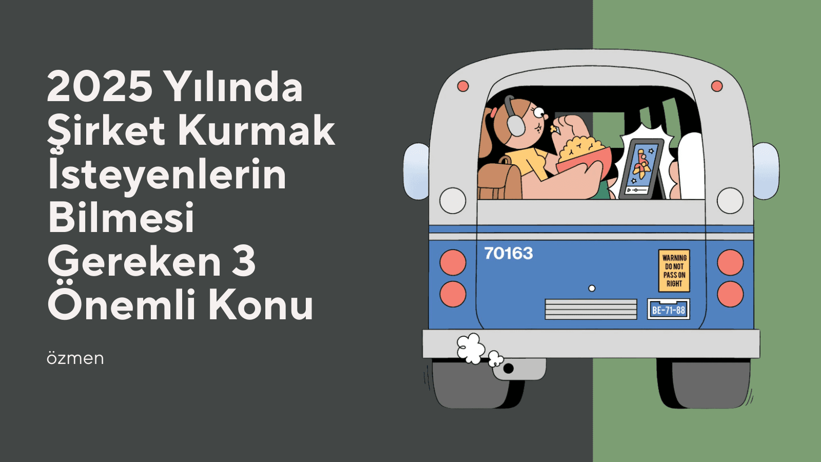 2025 Yılında Şirket Kurmak İsteyenlerin Bilmesi Gereken 3 Önemli Konu