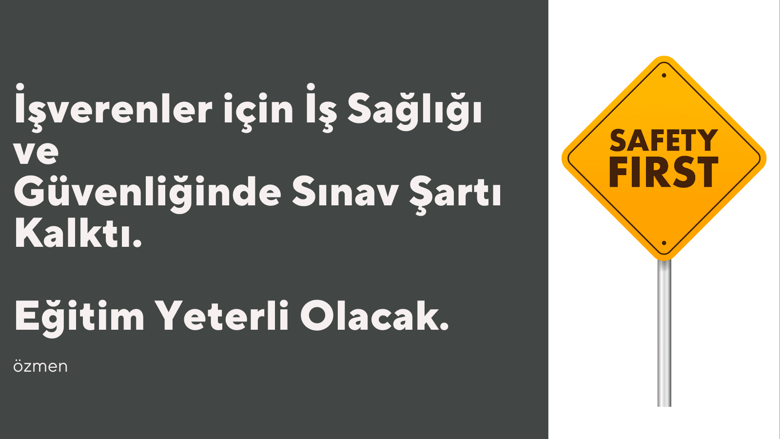 İş Sağlığı ve Güvenliğinde Sınav Şartının Kaldırılması: Değişiklikler ve Sektöre Etkileri