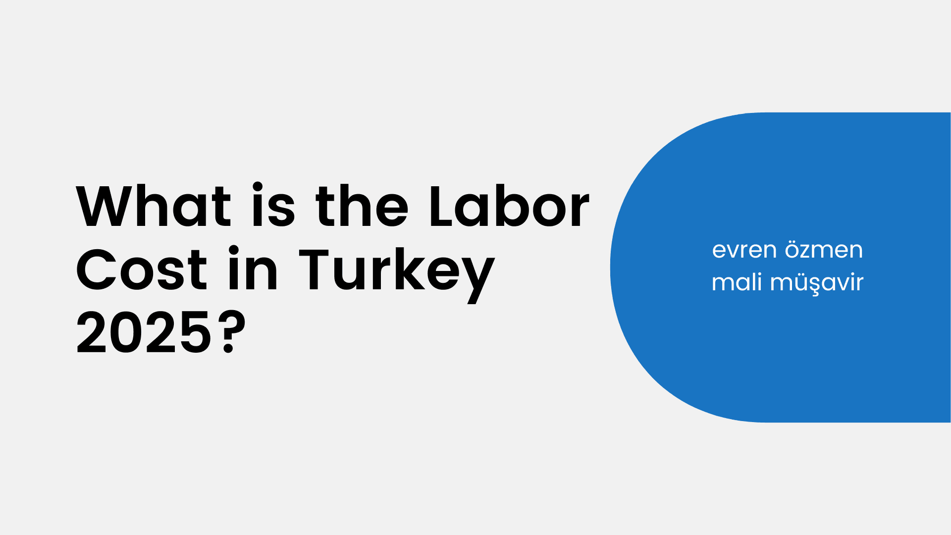 What is the Labor Cost in Turkey 2025?