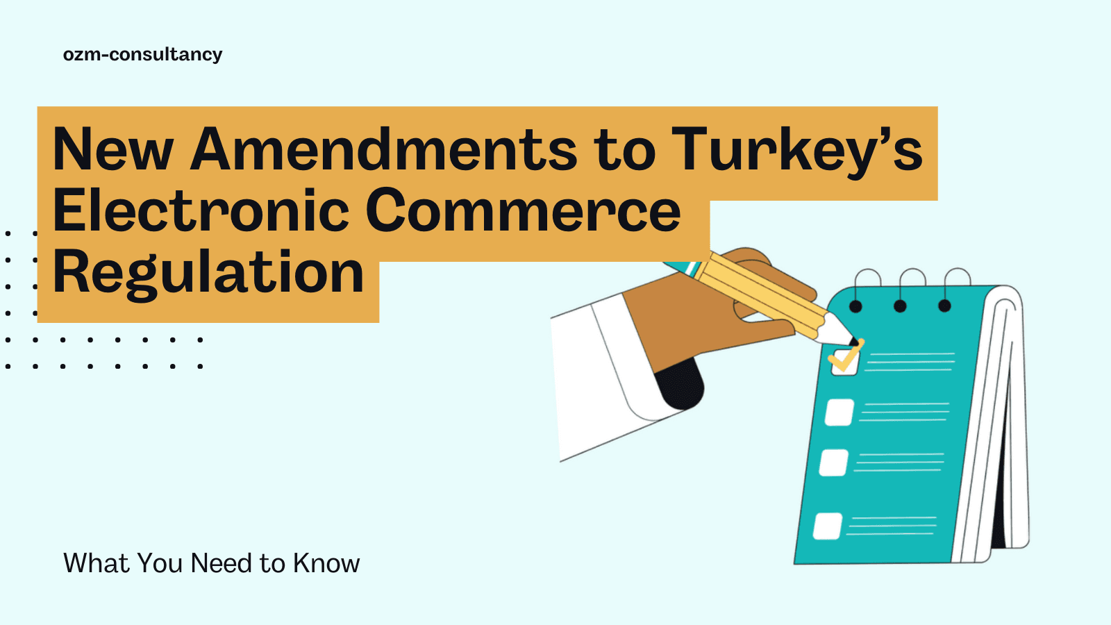 New Amendments to Turkey’s Electronic Commerce Regulation: What You Need to Know