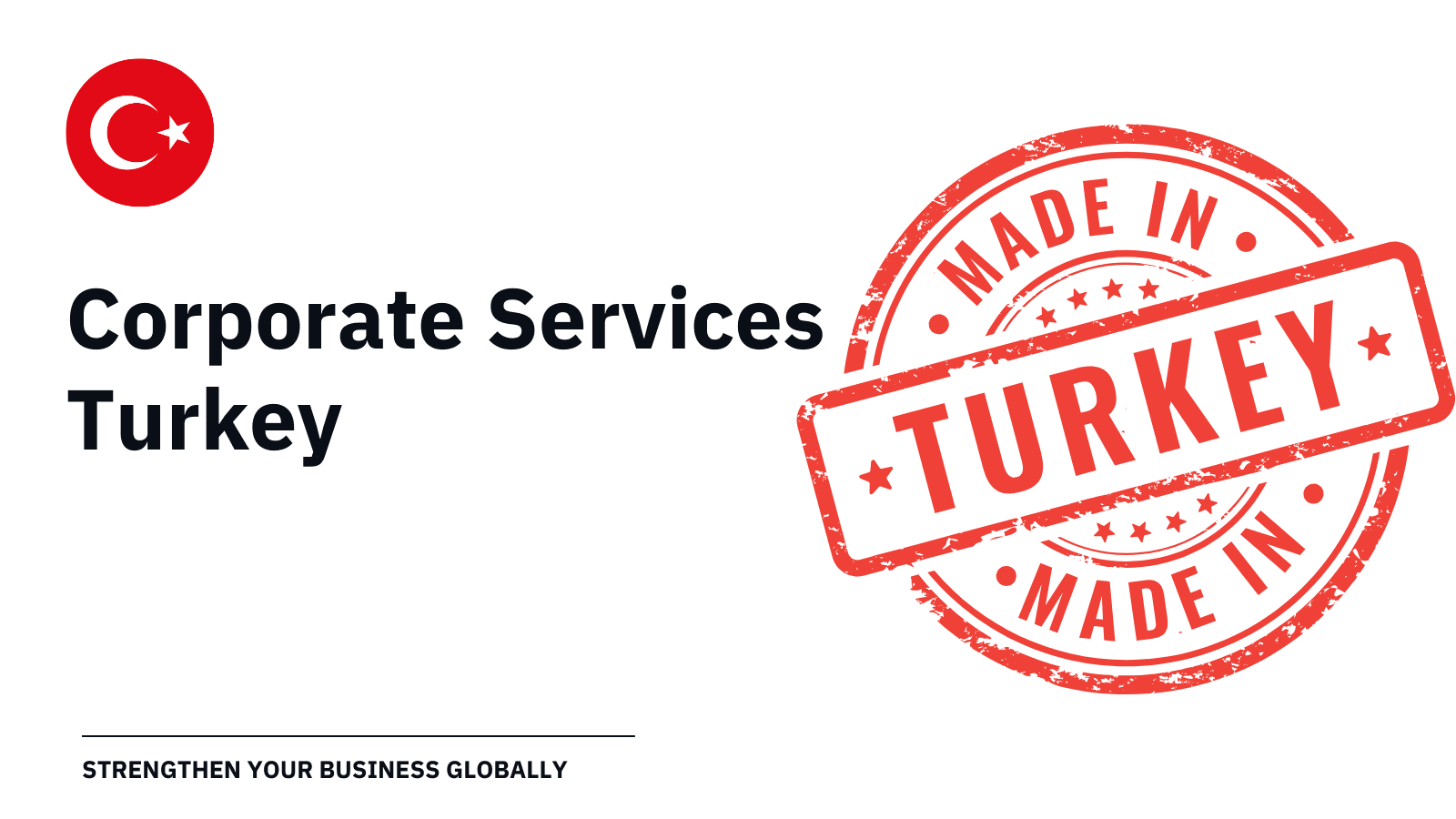 Corporate Services Turkey: Strengthen Your Business Globally