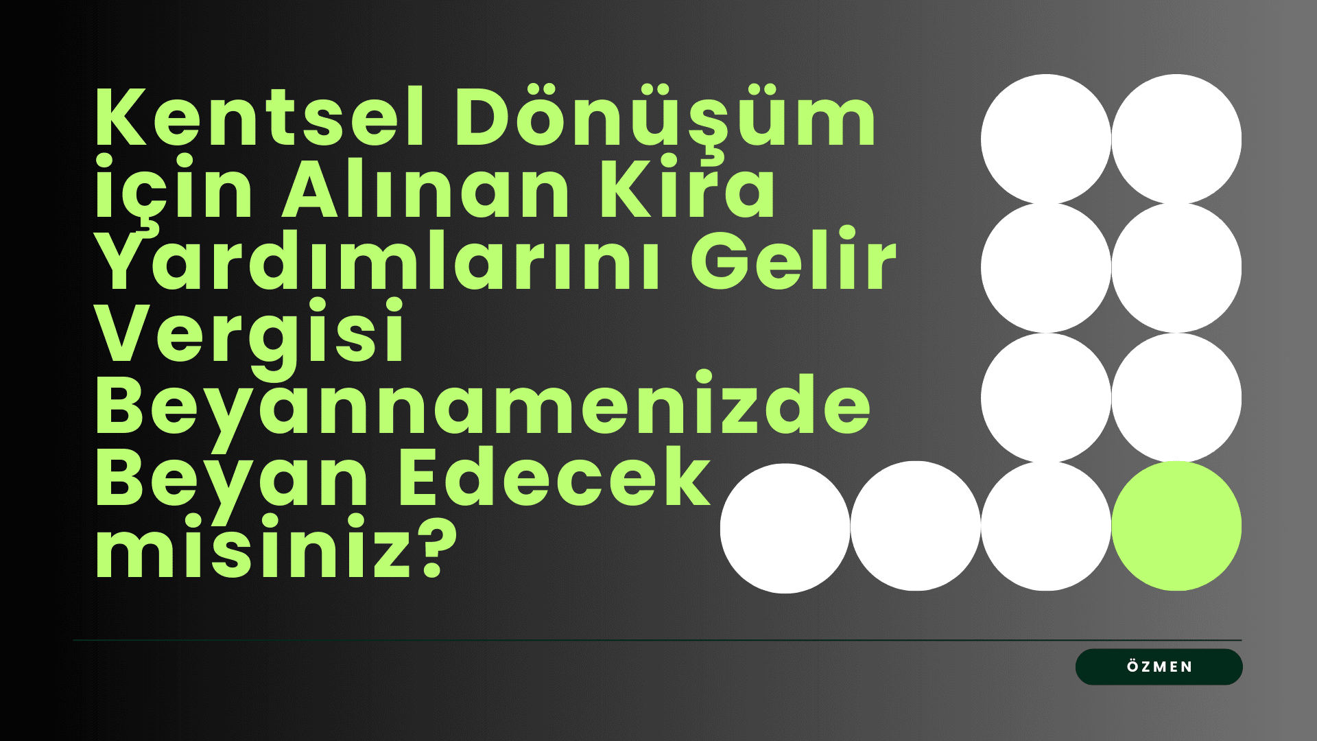 Kentsel Dönüşüm için Alınan Kira Yardımlarını Gelir Vergisi Beyannamenizde Beyan Edecek misiniz?