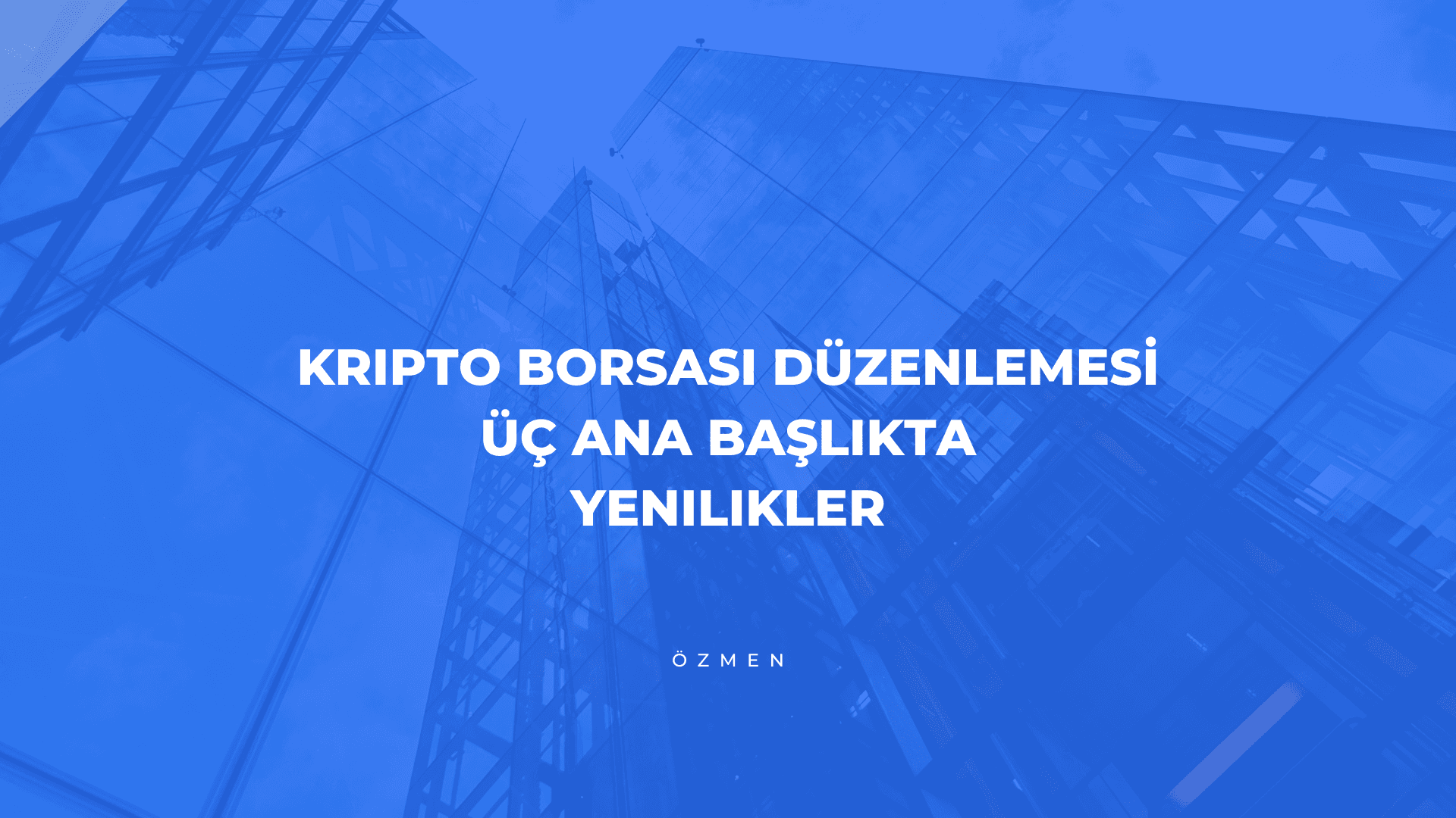 Kripto Borsası Düzenlemesi Üç Ana Başlıkta Yenilikler