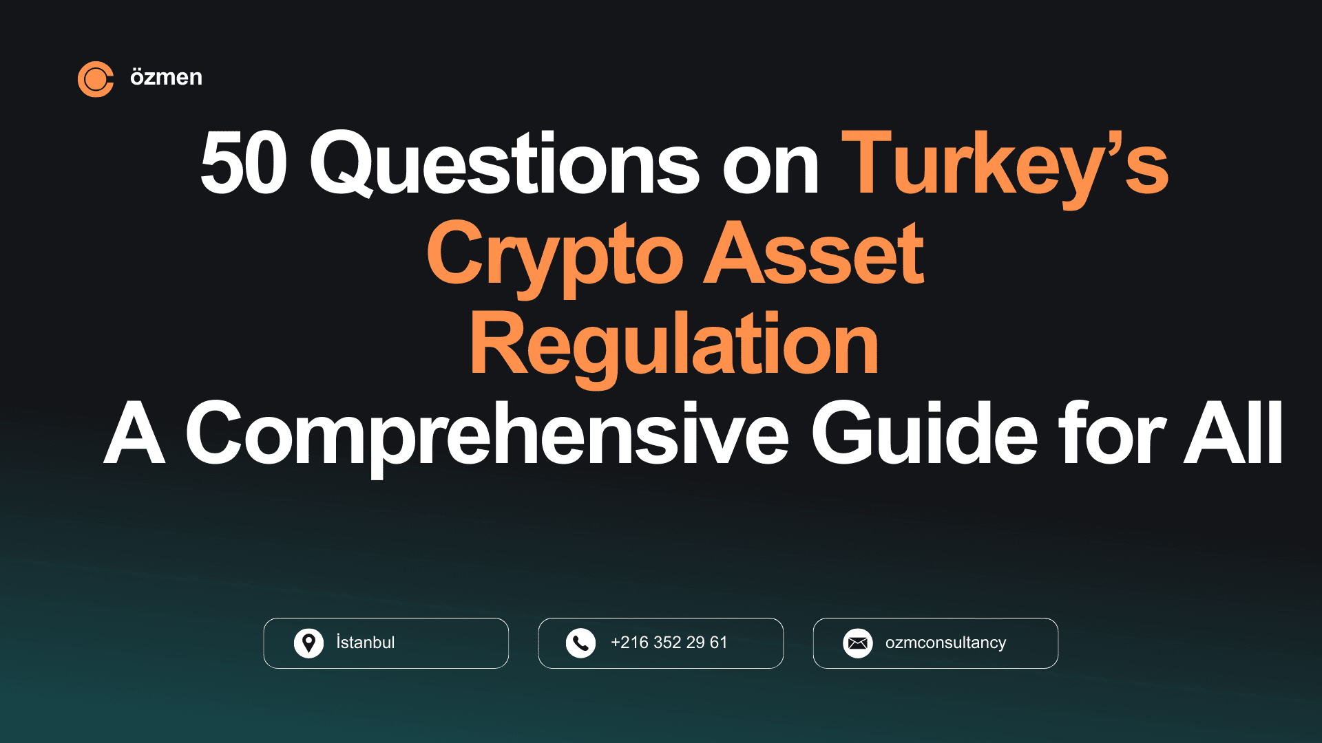 50 Questions on Turkey’s Crypto Asset Regulation: A Comprehensive Guide for All