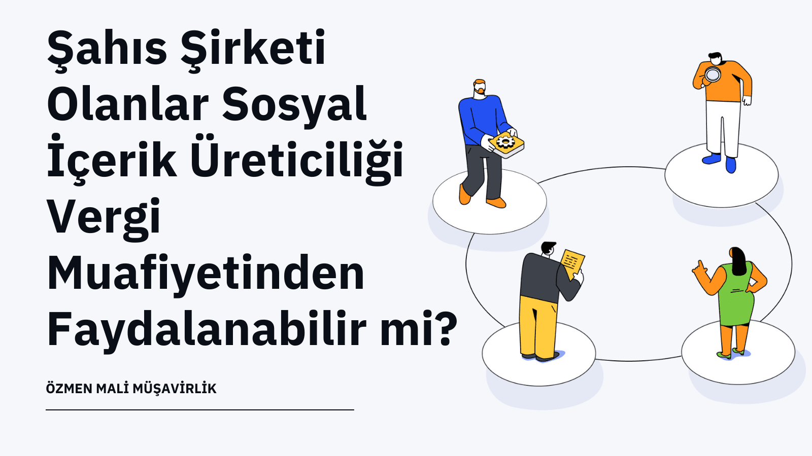 Şahıs Şirketi Olanlar Sosyal İçerik Üreticiliği Vergi Muafiyetinden Faydalanabilir mi?