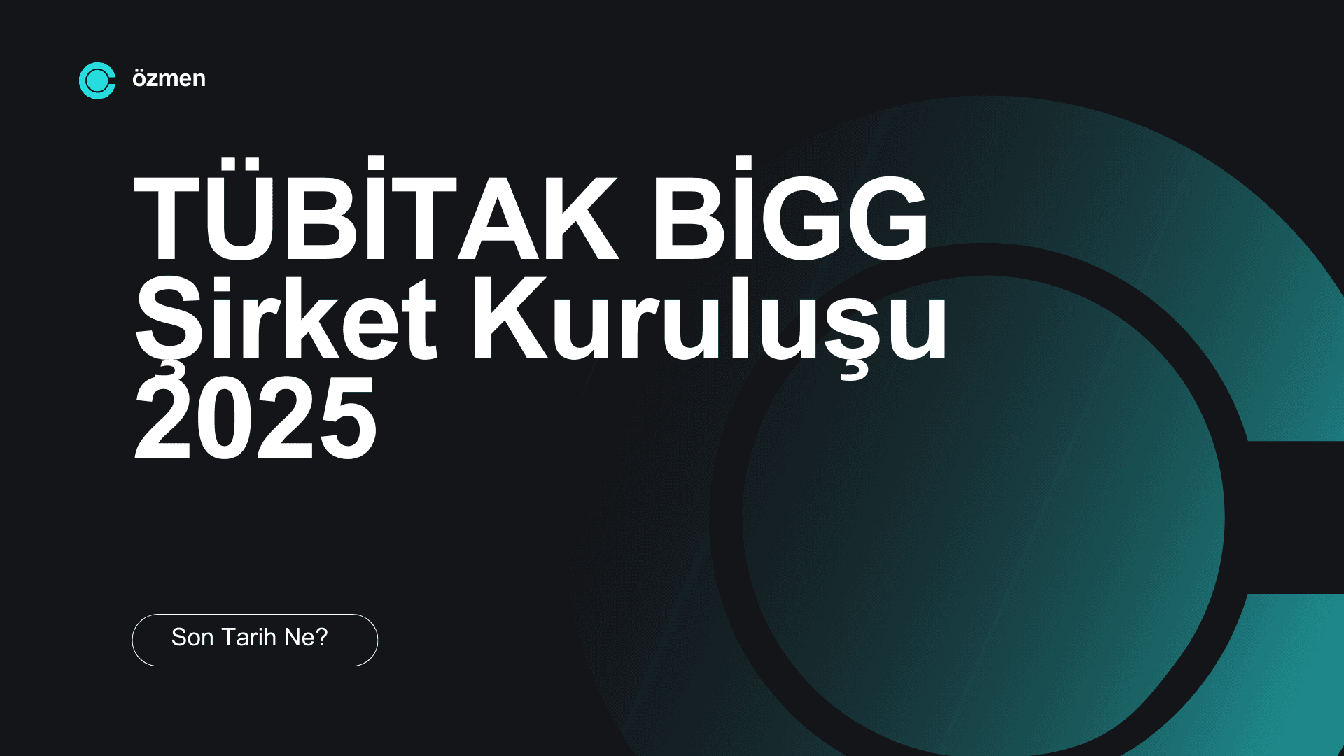 TÜBİTAK BİGG Şirket Kuruluşu 2025