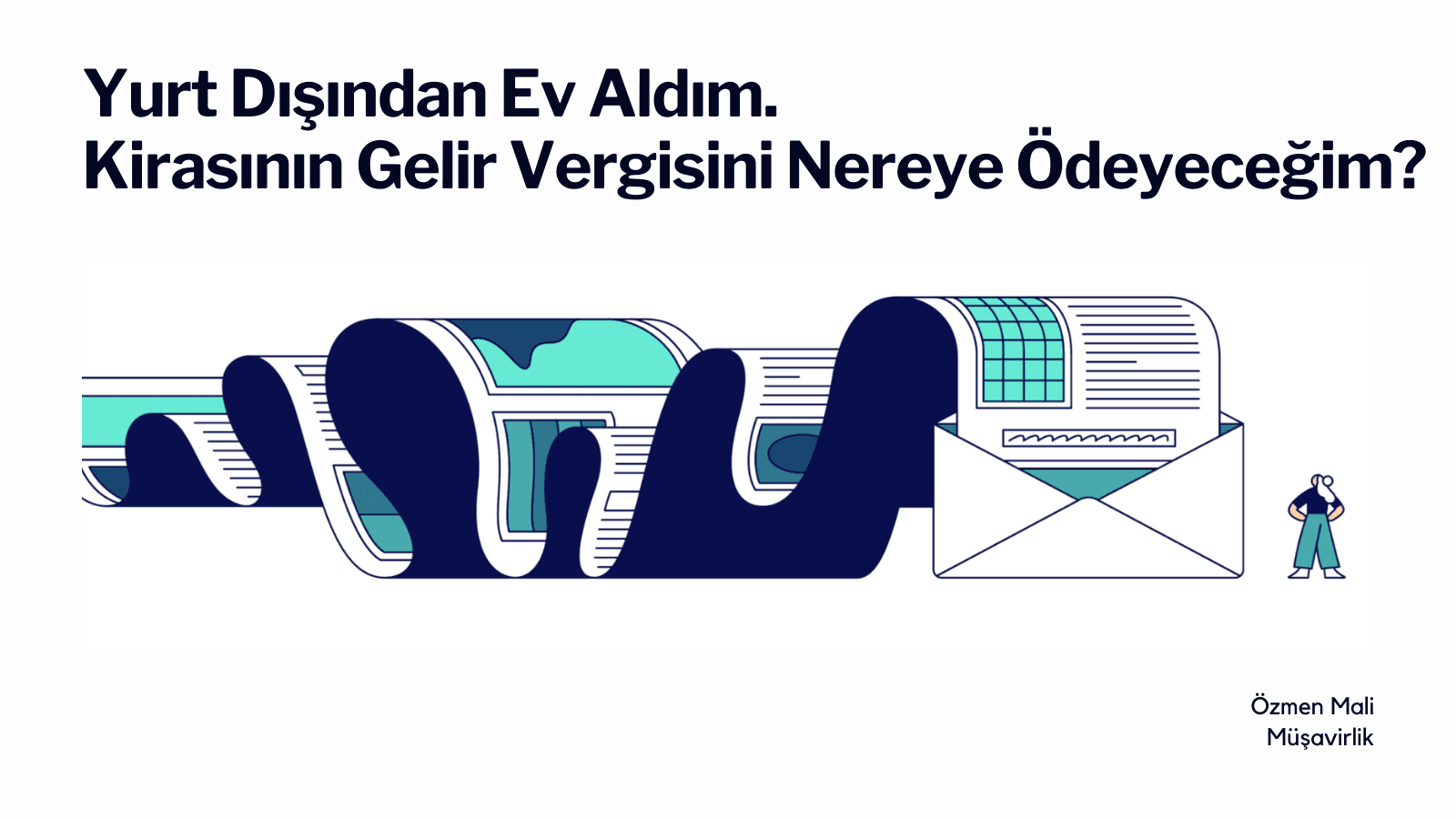 Yurt Dışından Ev Aldım. Kirasının Gelir Vergisini Nereye Ödeyeceğim?