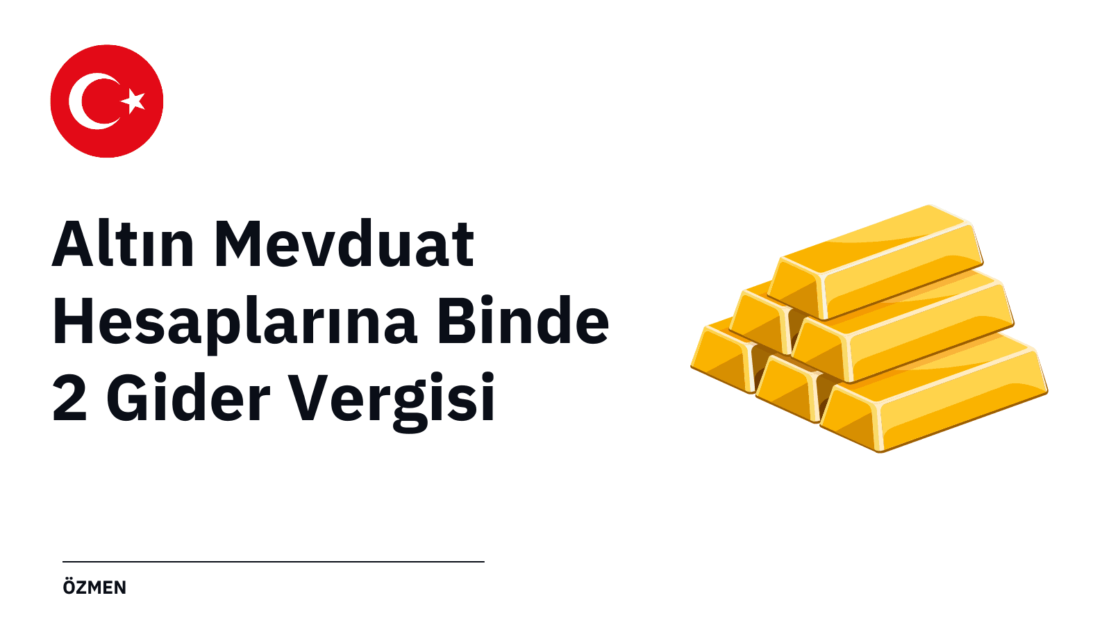 Altın Mevduat Hesaplarına Binde 2 Gider Vergisi