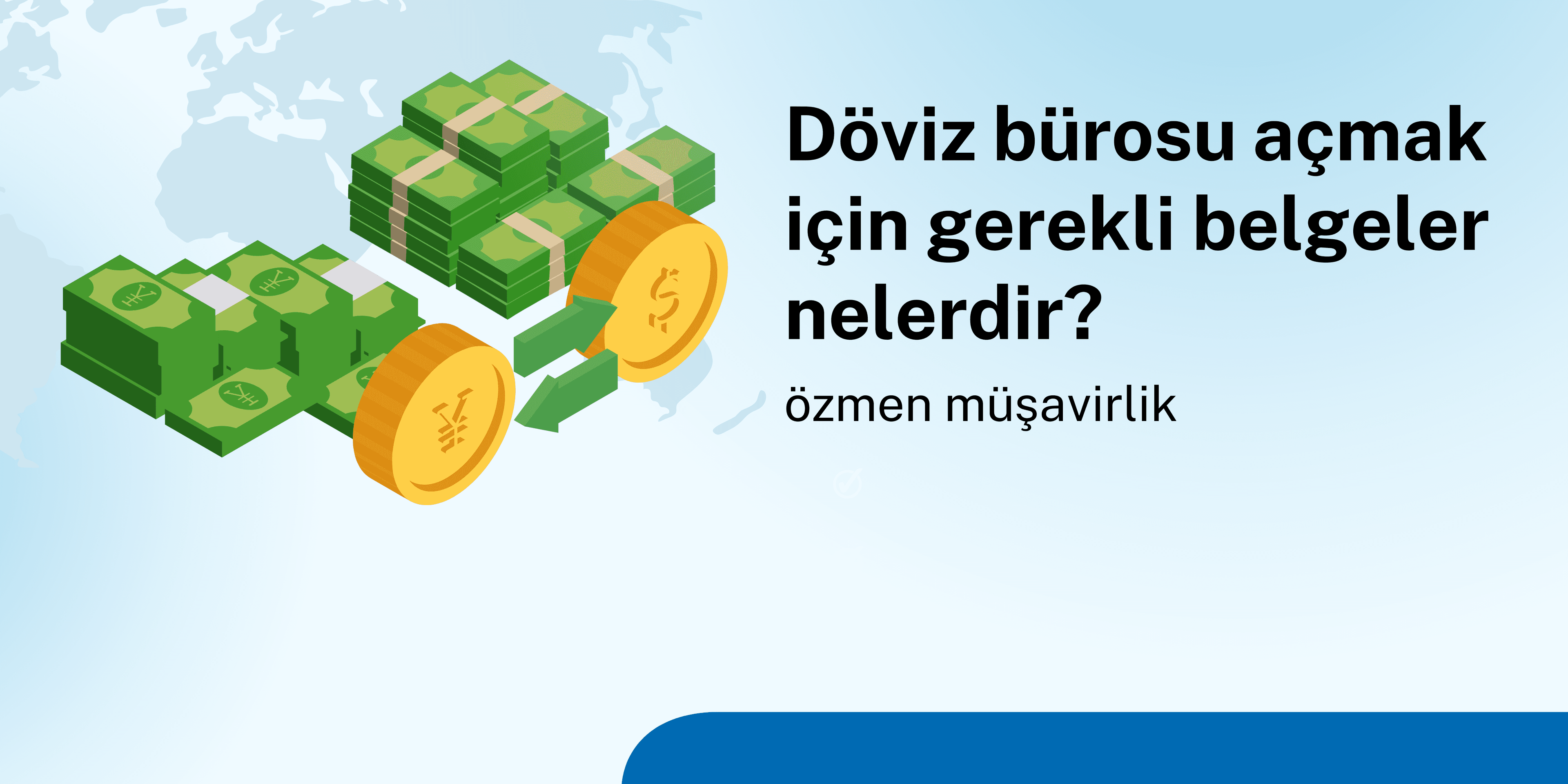 Döviz bürosu açmak için gerekli belgeler nelerdir?
