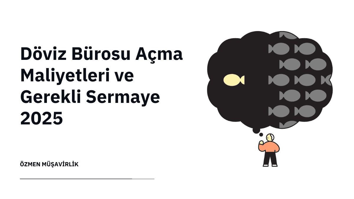 Döviz Bürosu Açma Maliyetleri ve Gerekli Sermaye 2025