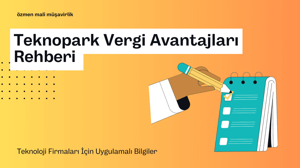Teknopark Vergi Avantajları Rehberi: Teknoloji Firmaları İçin Uygulamalı Bilgiler