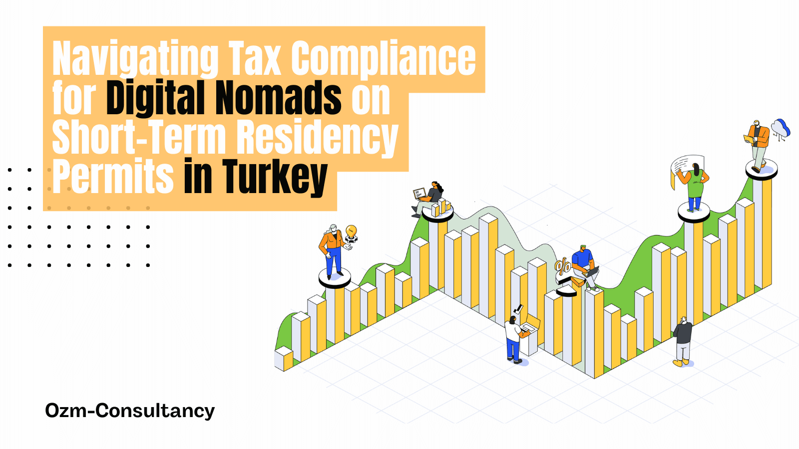 Navigating Tax Compliance for Digital Nomads on Short-Term Residency Permits in Turkey