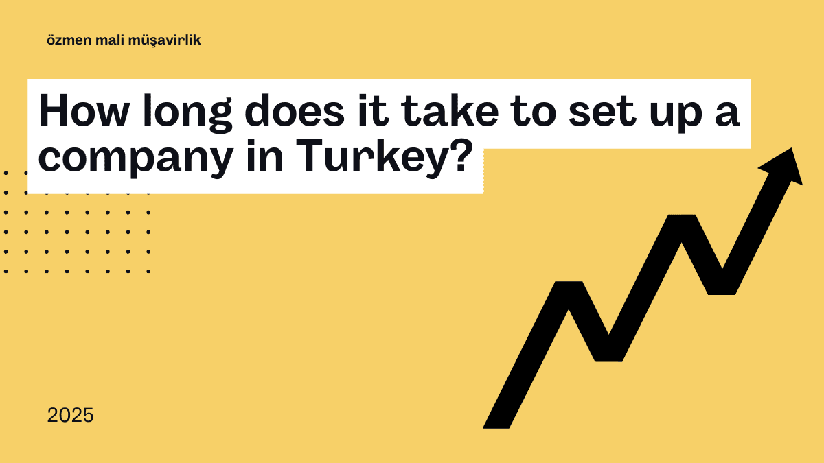 How long does it take to set up a company in Turkey?