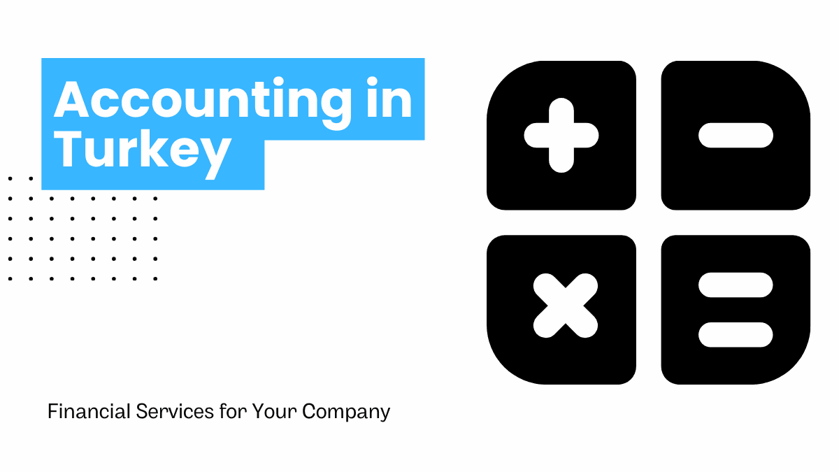 Accounting Services in Turkey - Financial Services for Your Company