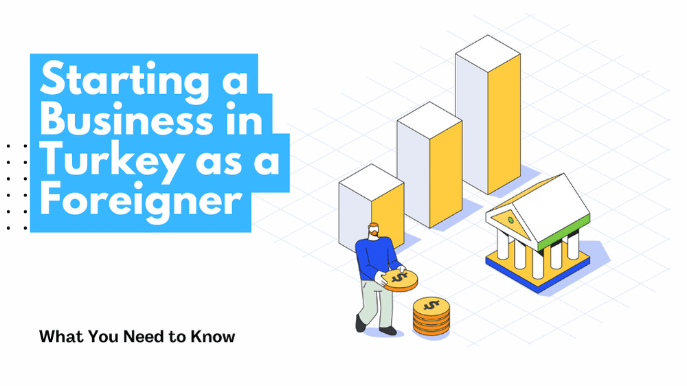 Starting a Business in Turkey as a Foreigner