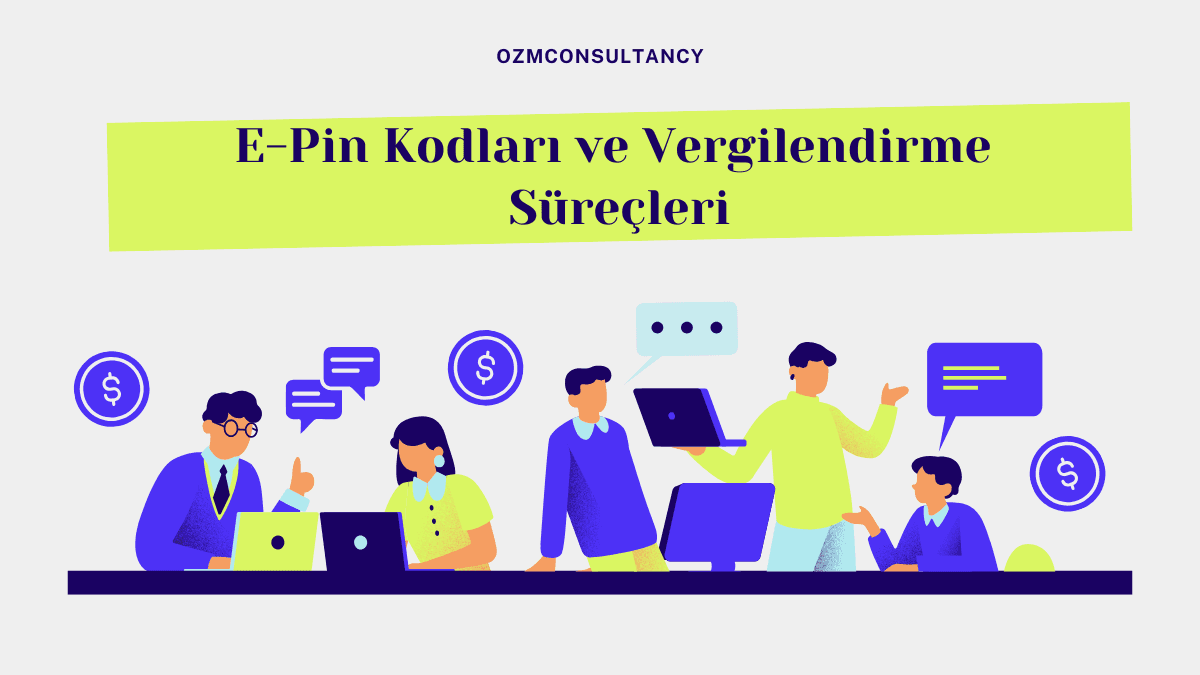 E-Pin Kodları ve Vergilendirme Süreçleri