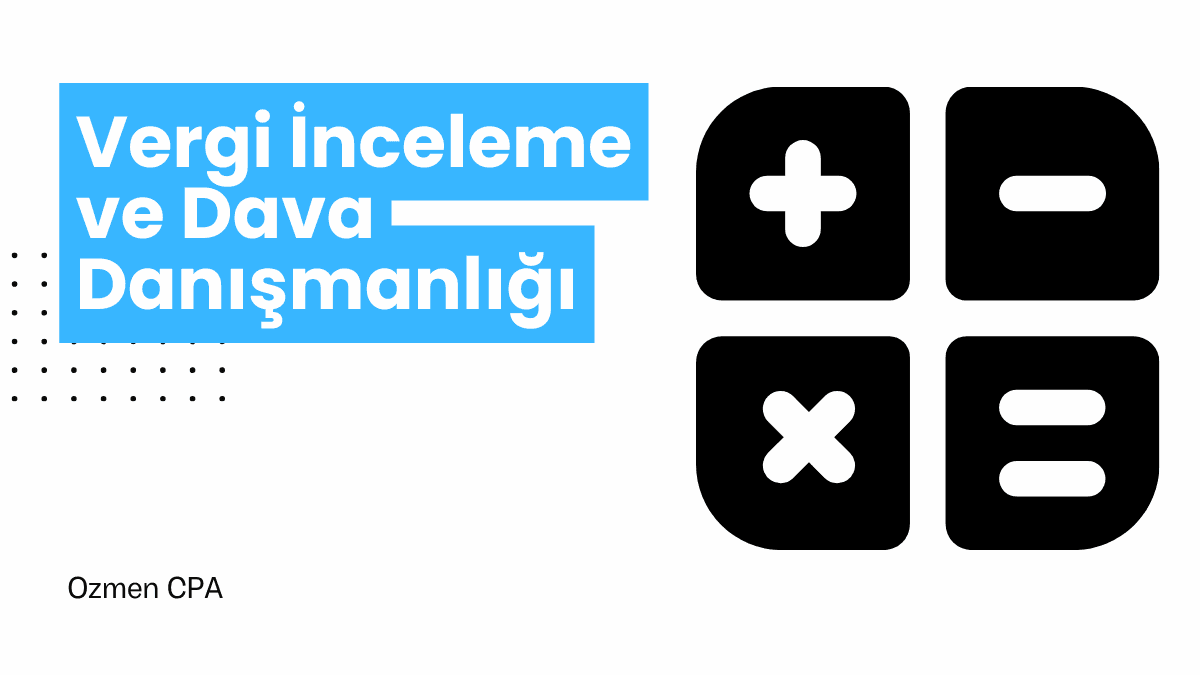 Vergi İnceleme ve Dava Danışmanlığı