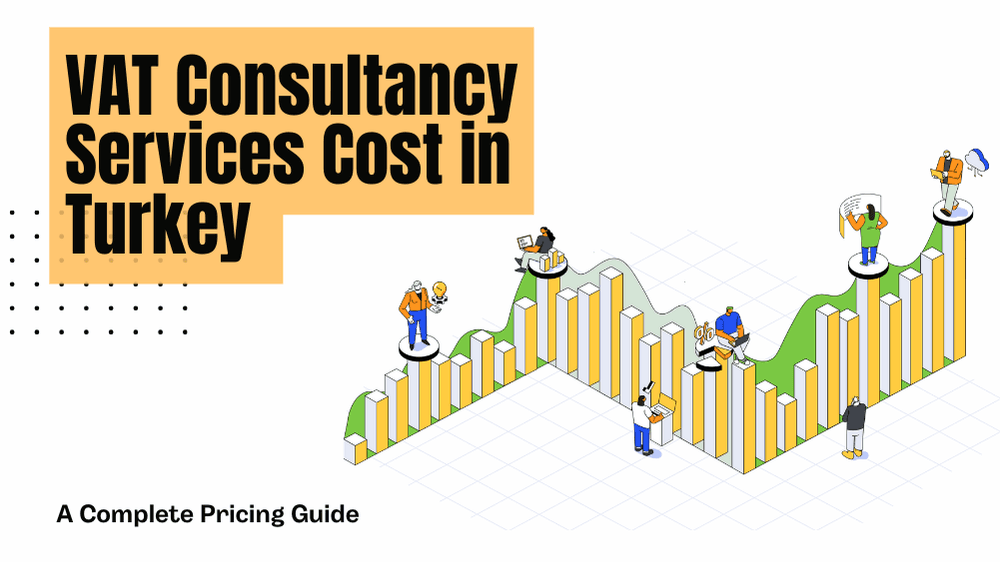 VAT Consultancy Services Cost in Turkey: A Complete Pricing Guide
