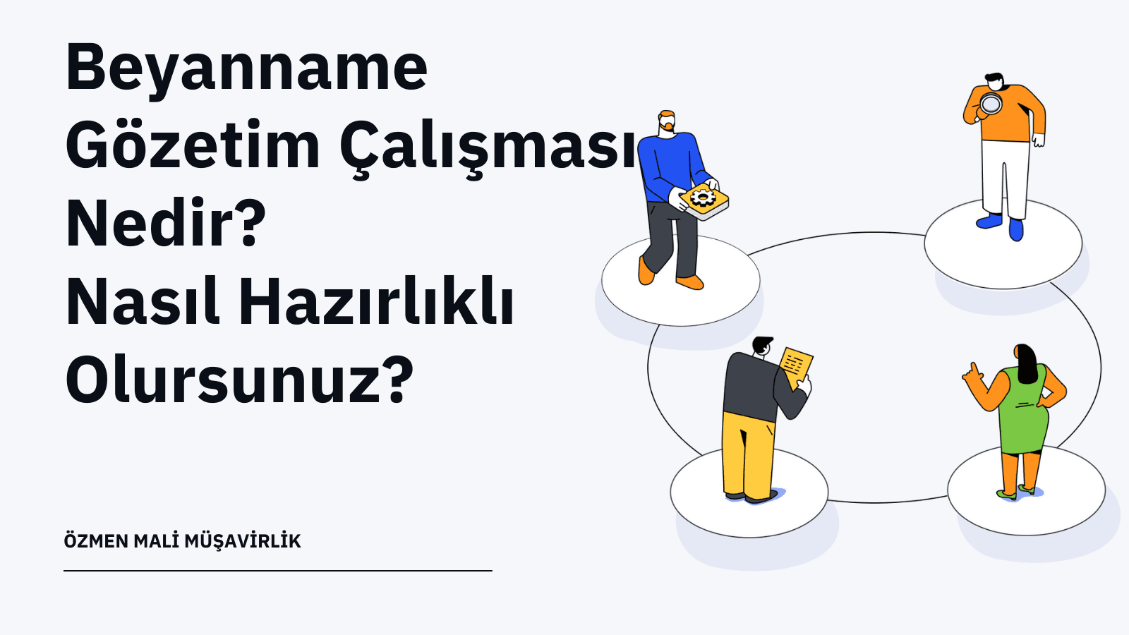 Beyanname Gözetim Çalışması Nedir?