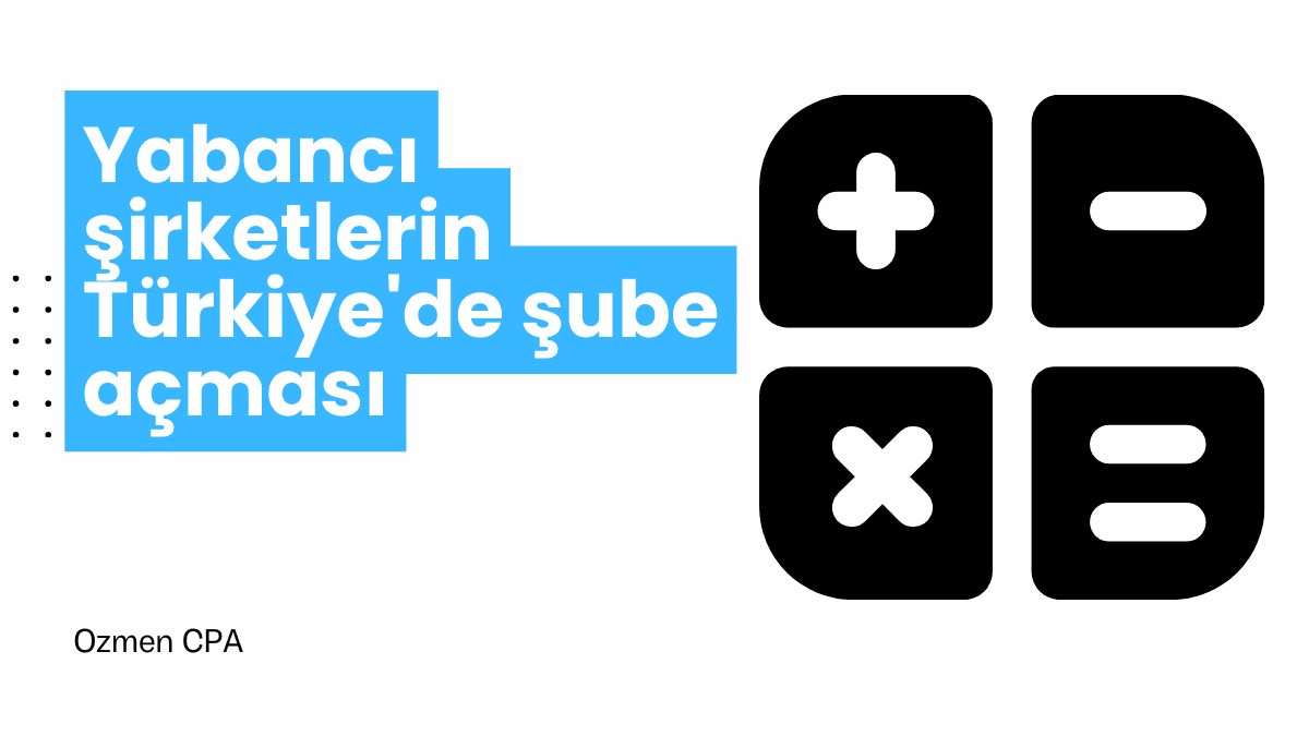 Yabancı şirketlerin Türkiye'de şube açması