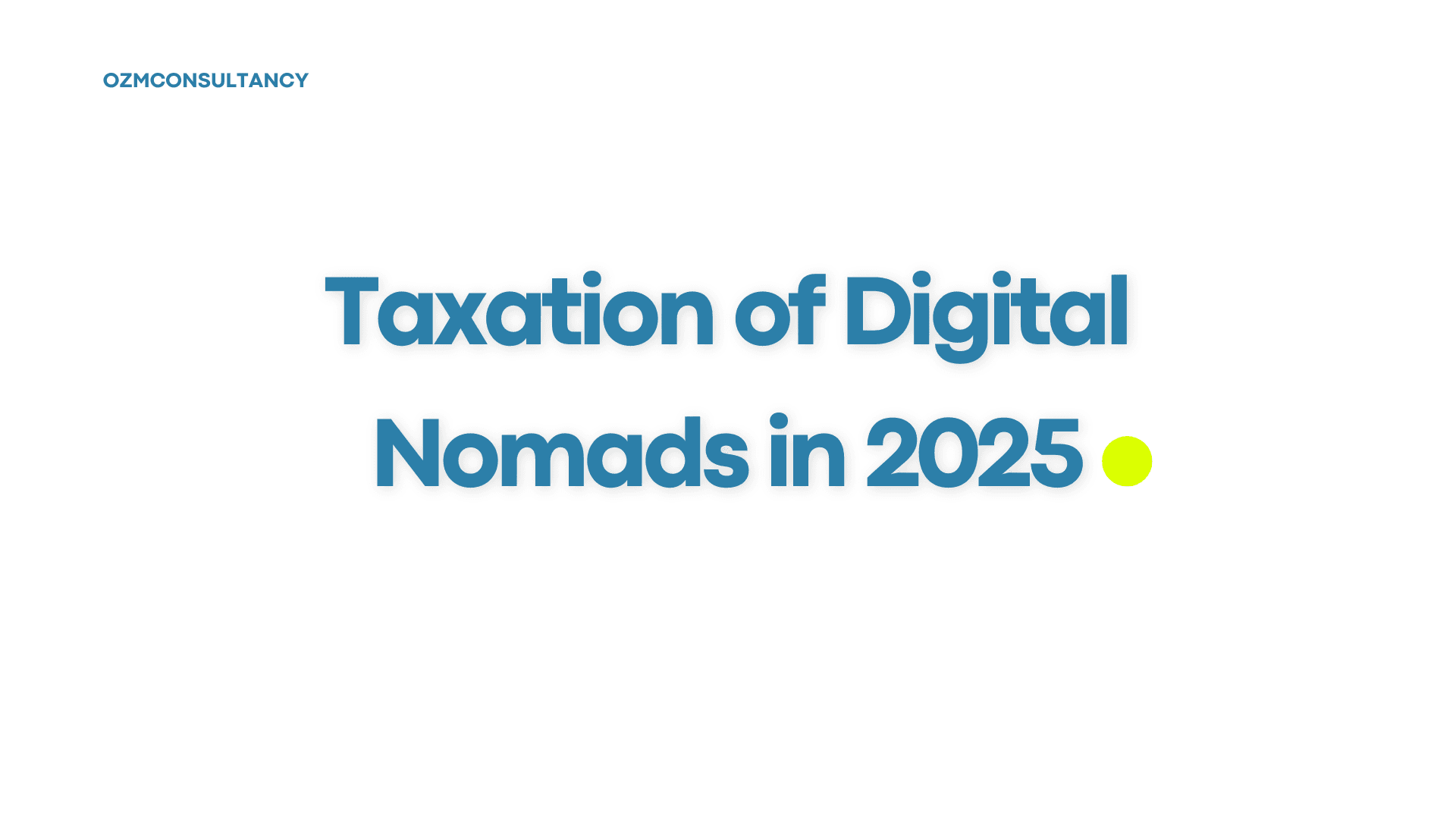 Taxation of Digital Nomads in 2025