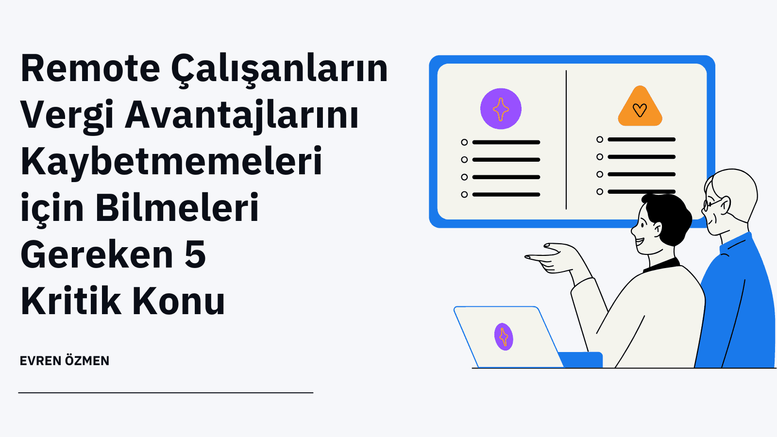 Remote Çalışanların Vergi Avantajlarını Kaybetmemeleri için Bilmeleri Gereken 5 Kritik Konu