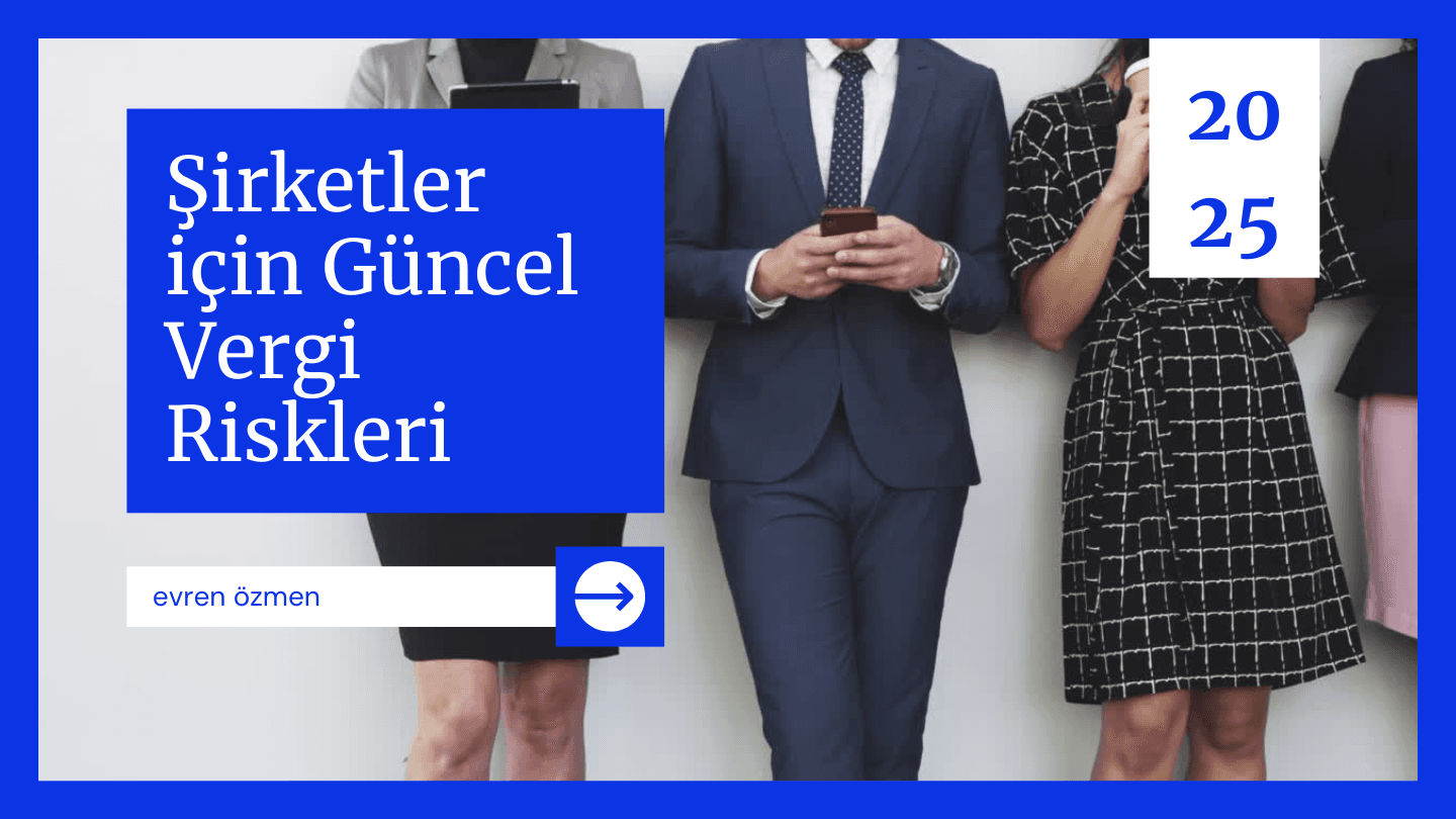 Şirketler için Güncel Vergi Riskleri