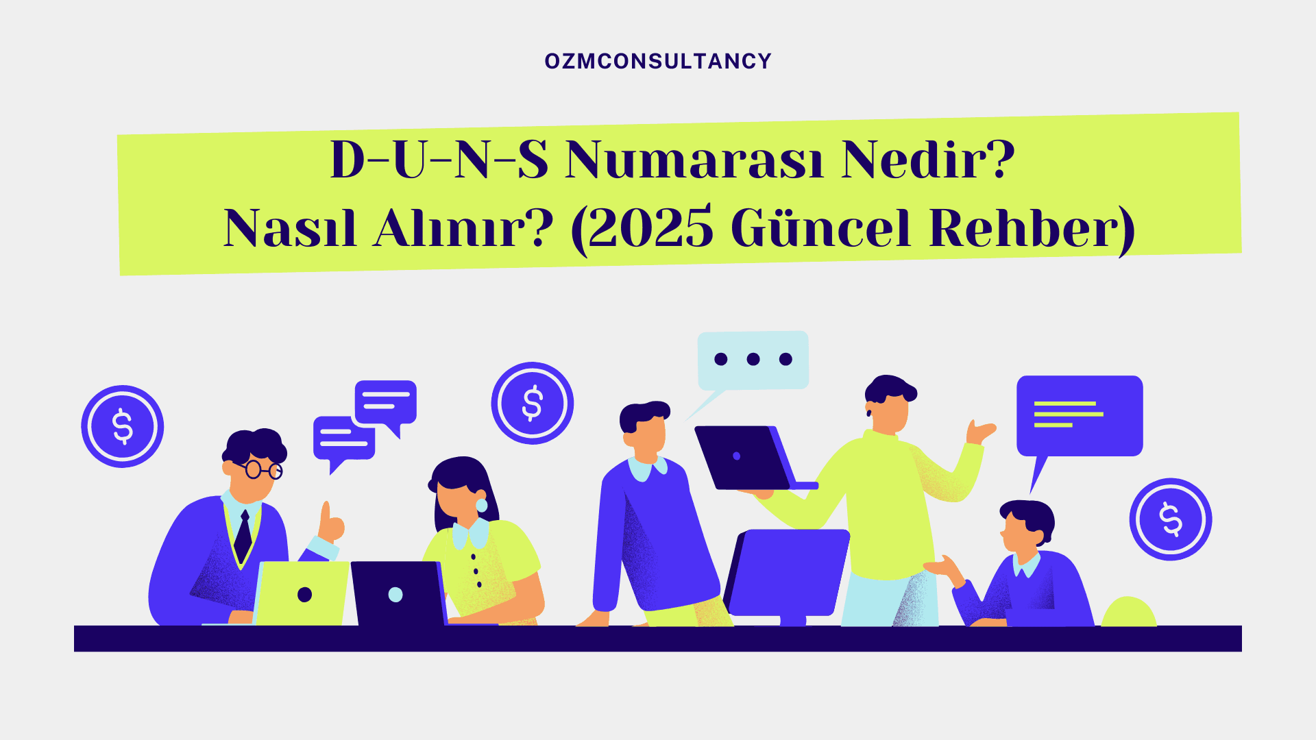 D-U-N-S Numarası Nedir? Nasıl Alınır? (2025 Güncel Rehber)