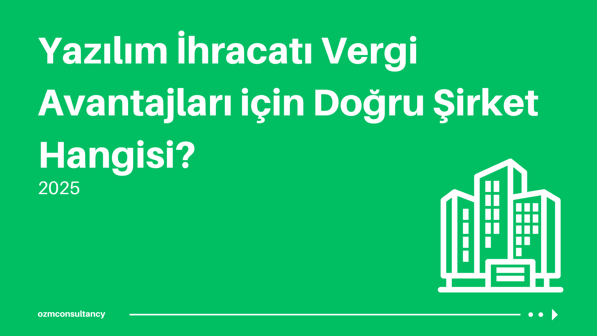 Yazılım İhracatı Vergi Avantajları için Doğru Şirket Hangisi?