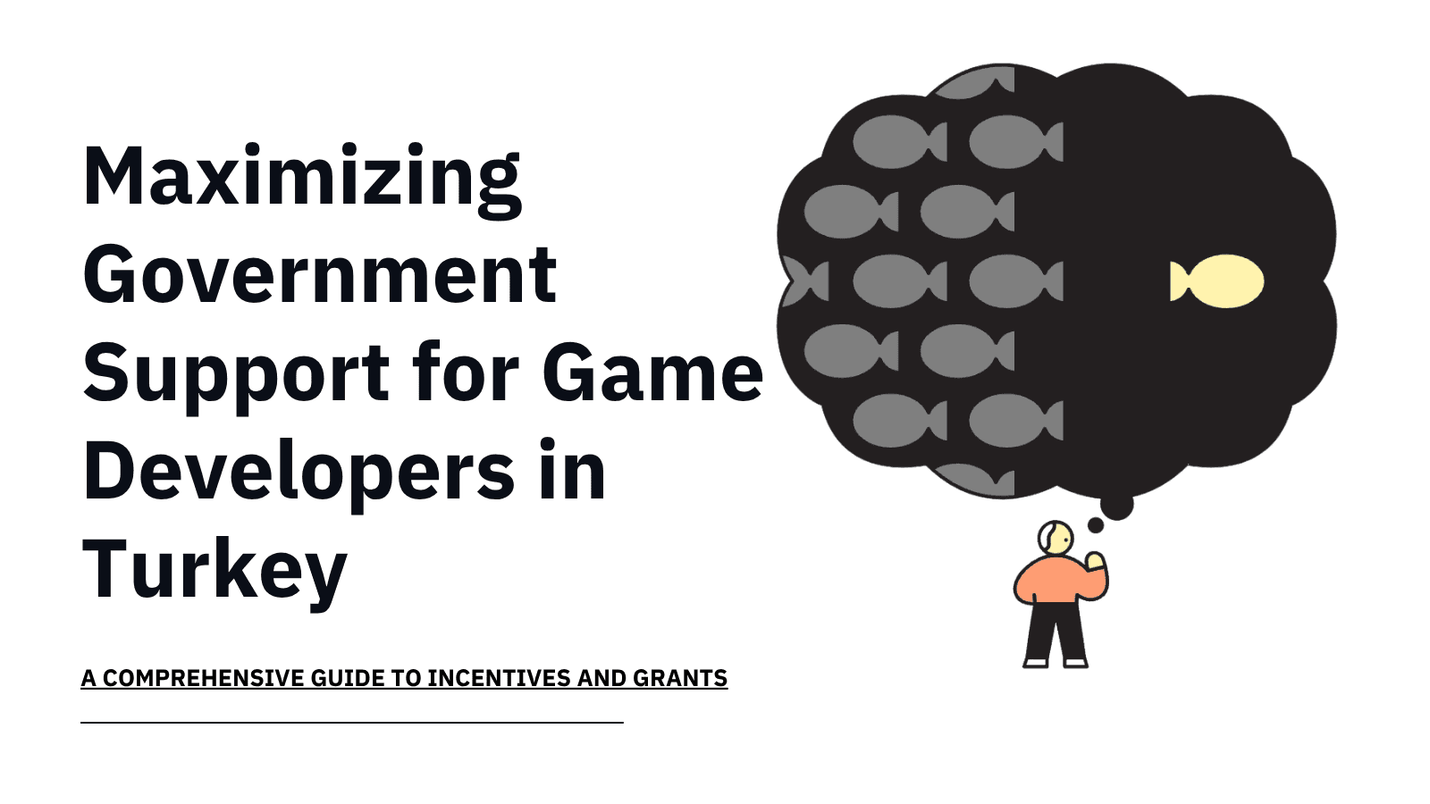 Maximizing Government Support for Game Developers in Turkey: A Comprehensive Guide to Incentives and Grants