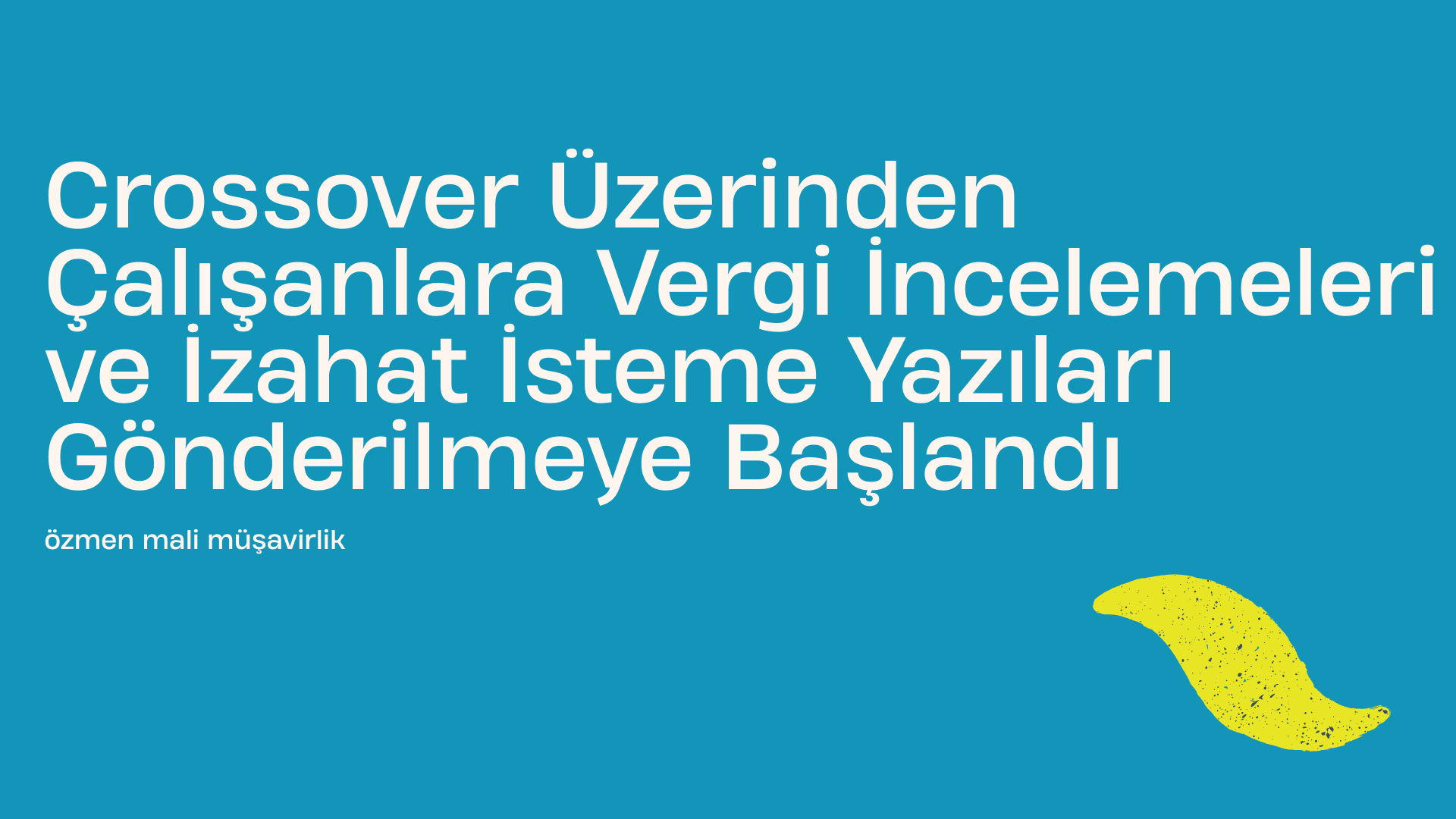 Crossover Üzerinden Çalışanlara Vergi İncelemeleri Başladı