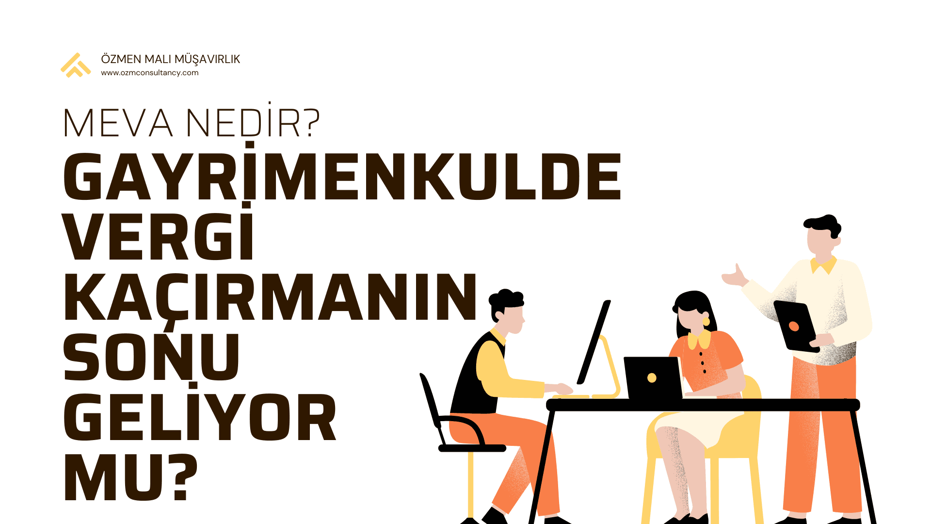 MEVA Nedir? Gayrimenkulde Vergi Kaçırmanın Sonu Geliyor Mu?
