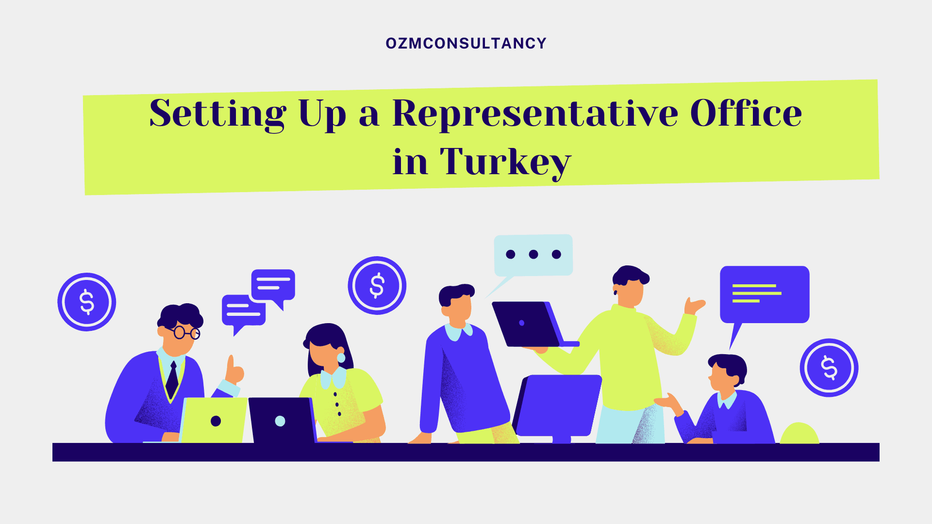 Setting Up a Representative Office in Turkey: A Strategic Gateway to the Turkish Market
