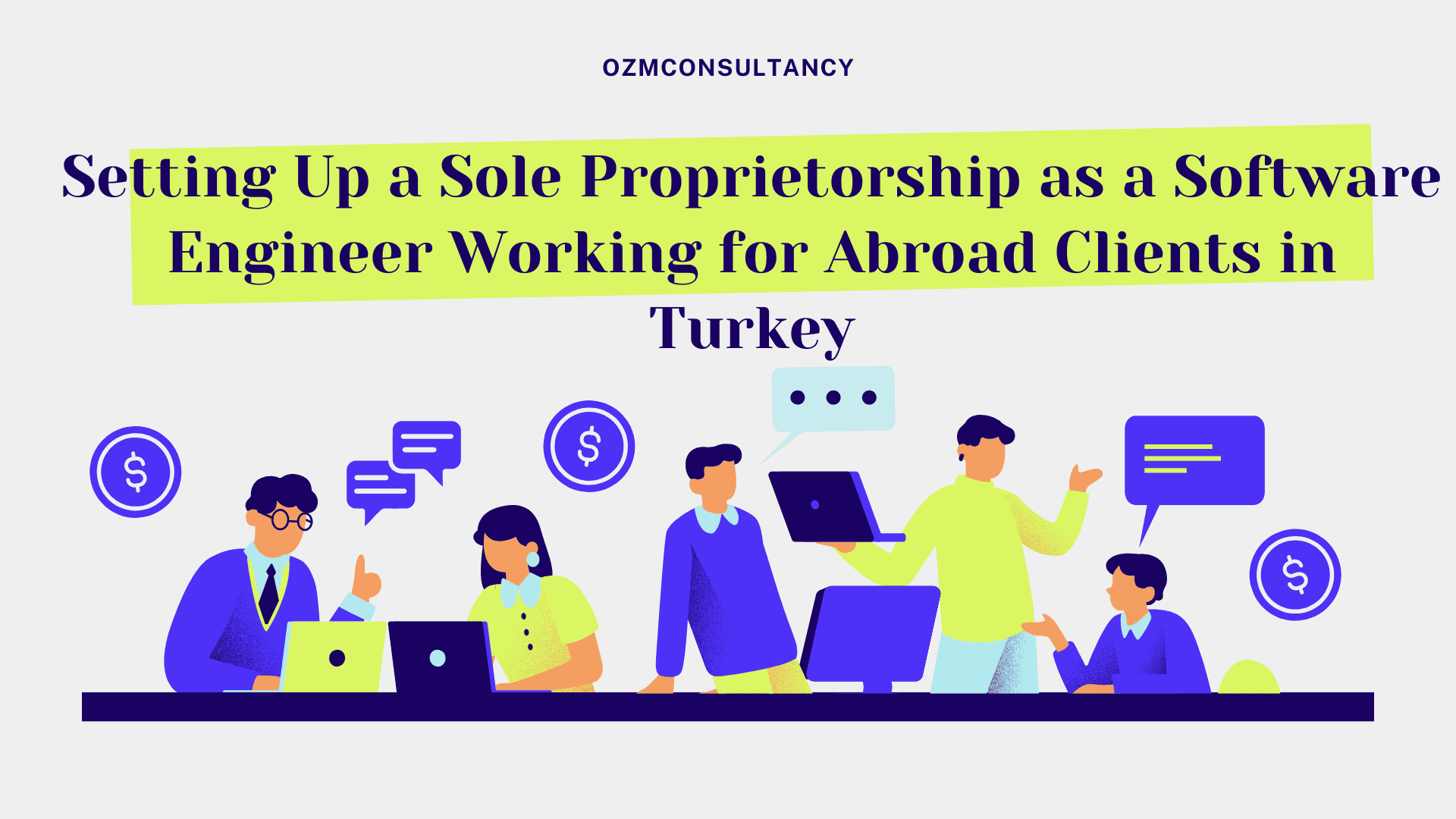 Setting Up a Sole Proprietorship as a Software Engineer Working for Abroad Clients in Turkey