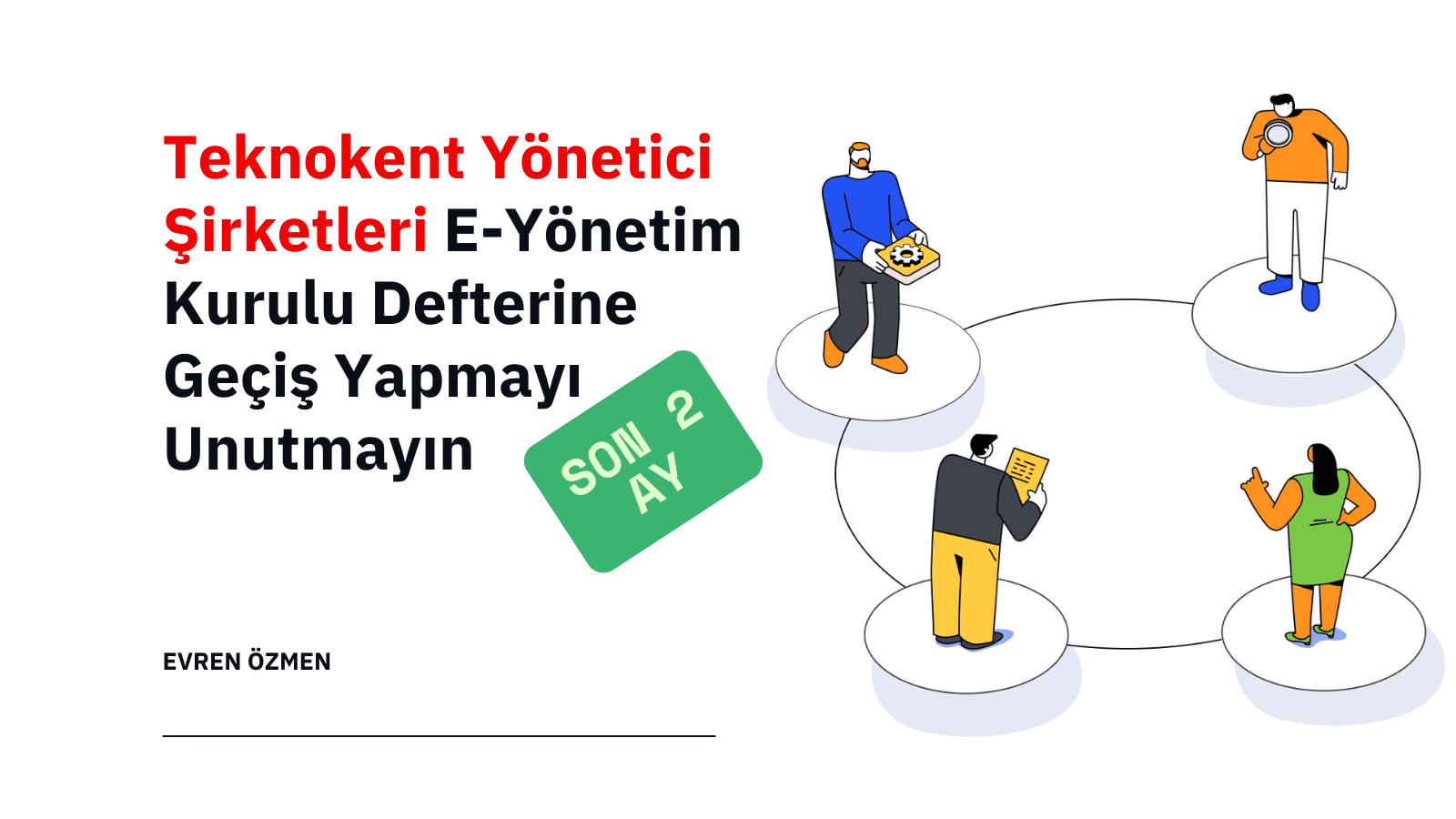 Teknokent Yönetici Şirketleri E-Yönetim Kurulu Defterine Geçiş Yapmayı Unutmayın