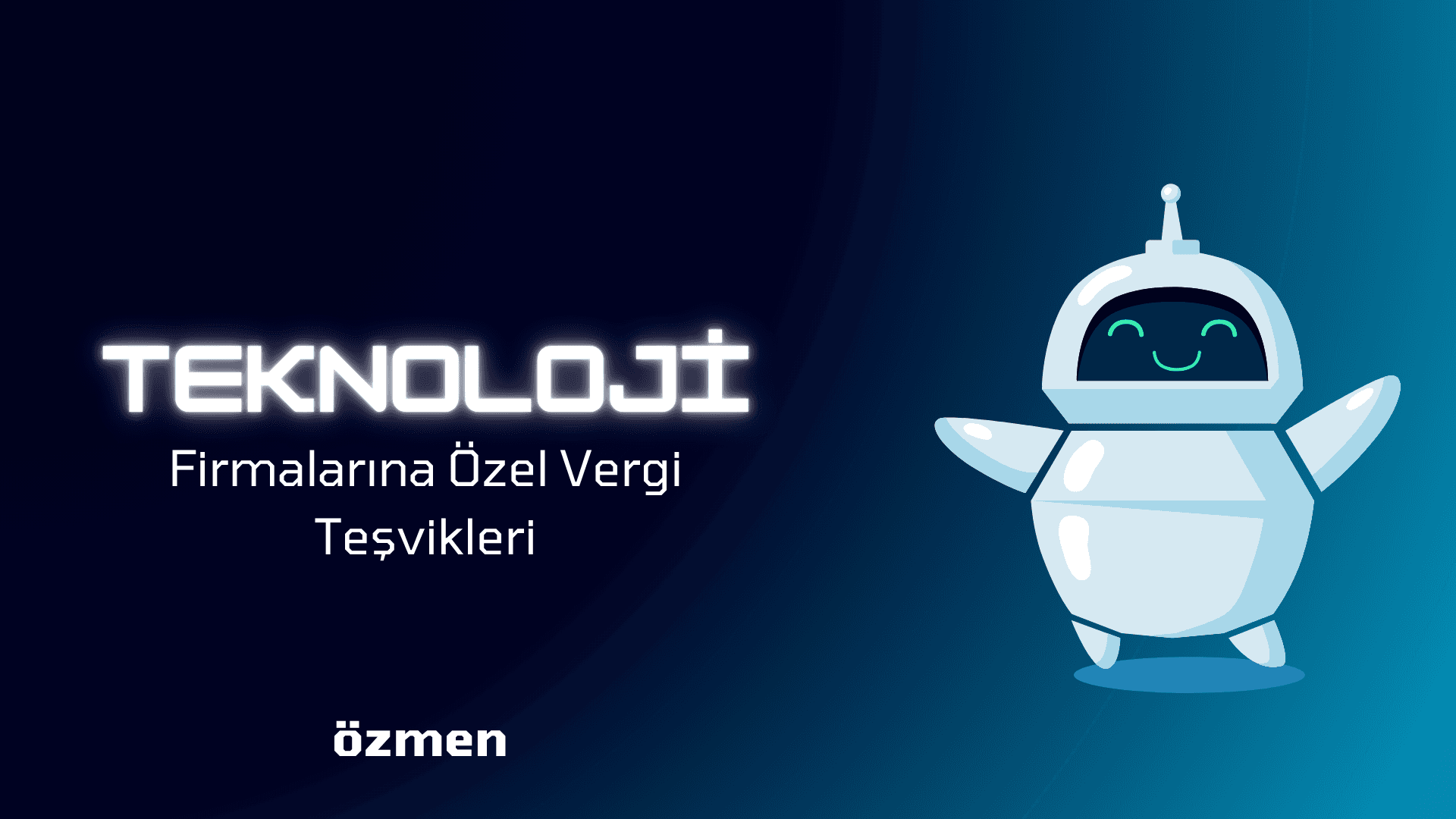 Teknoloji Firmalarına Özel Vergi Teşvikleri