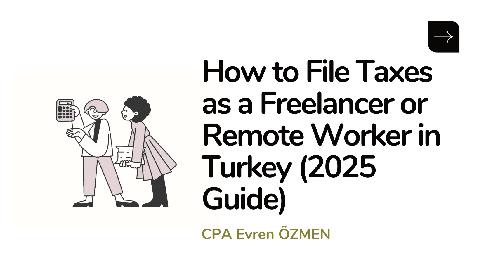 How to File Taxes as a Freelancer or Remote Worker in Turkey (2025 Guide)