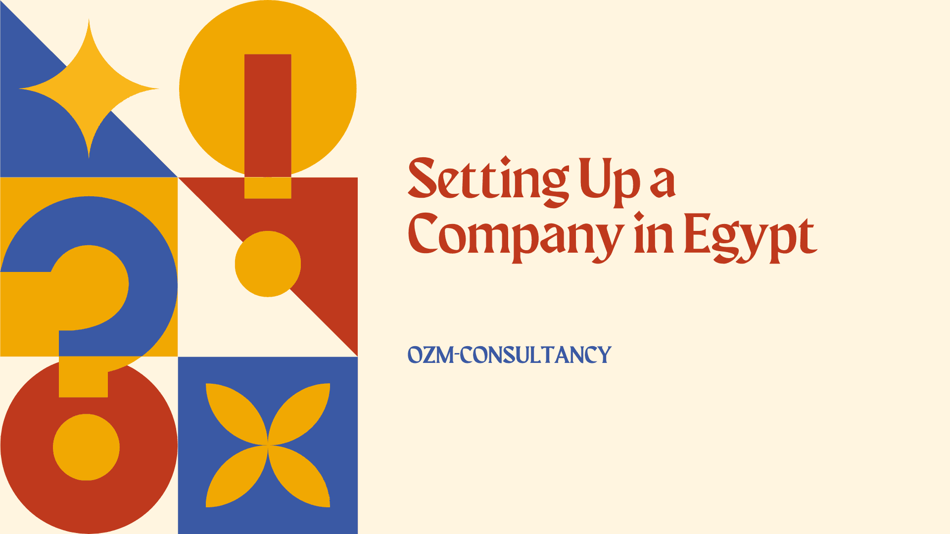 Setting Up a Company in Egypt: 3 Key Issues Turkish Businesses Must Know