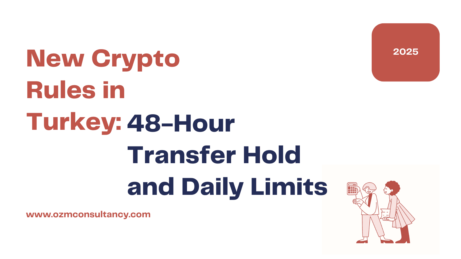 New Crypto Rules in Turkey: 48-Hour Transfer Hold and Daily Limits