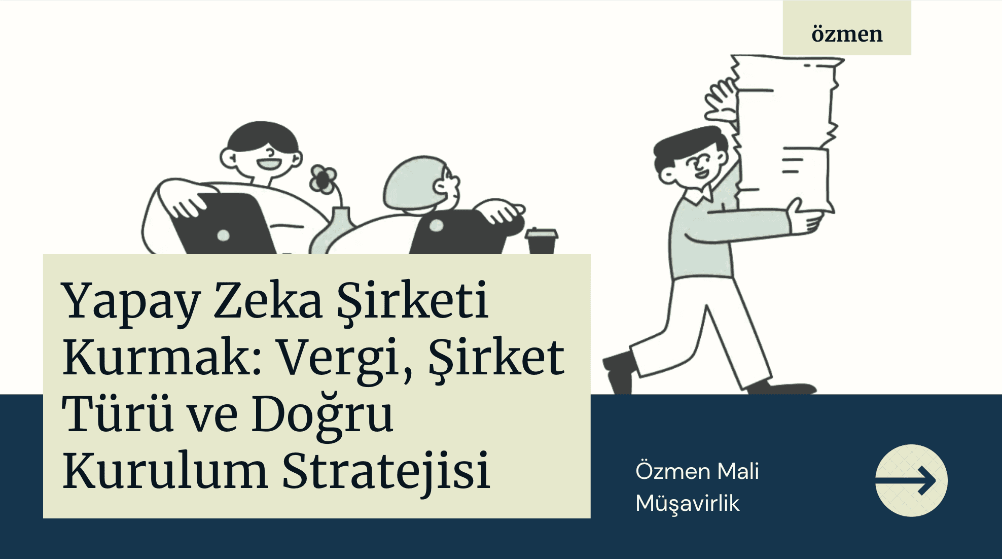 Yapay Zeka Şirketi Kurmak: Vergi, Şirket Türü ve Doğru Kurulum Stratejisi