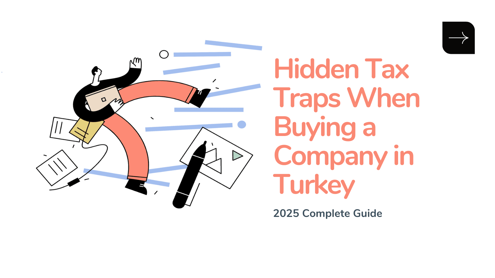 Hidden Tax Traps When Buying a Company in Turkey: A 2025 Complete Guide