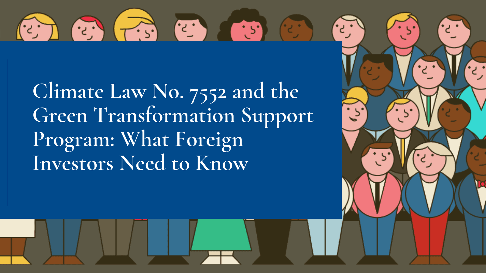 Climate Law No. 7552 and the Green Transformation Support Program: What Foreign Investors Need to Know