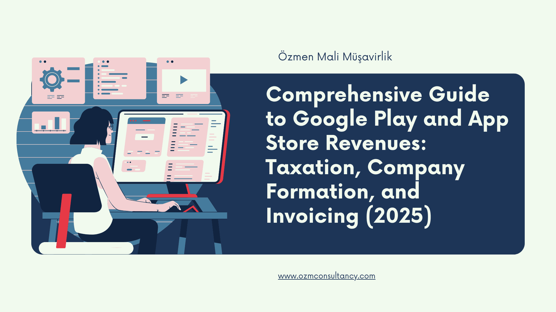 Comprehensive Guide to Google Play and App Store Revenues: Taxation, Company Formation, and Invoicing (2025)